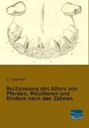 Bestimmung des Alters von Pferden, Maultieren und Rindern nach den Zähnen