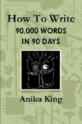 How to Write 90,000 Words in 90 Days