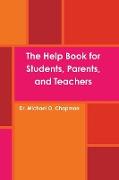 The Help Book for Students, Parents, and Teachers