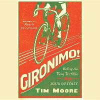 Gironimo!: Riding the Very Terrible 1914 Tour of Italy