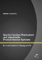 Quality Function Deployment und industrielle Produkt-Service Systeme: Die qualitätsorientierte Planung von IPS²