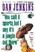 "You Call It Sports, But I Say It's a Jungle Out There!"