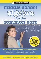 Middle School Algebra for the Common Core
