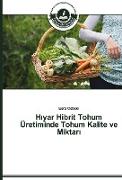 Hiyar Hibrit Tohum Üretiminde Tohum Kalite ve Miktari