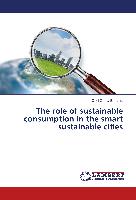 The role of sustainable consumption in the smart sustainable cities