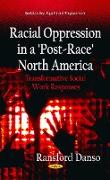 Racial Oppression in a 'Post-Race' North America