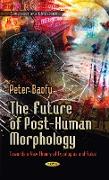 Future of Post-Human Morphology