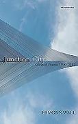 Junction City: New & Selected Poems 1990 - 2015