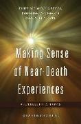 Making Sense of Near-Death Experiences: A Handbook for Clinicians