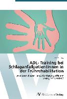ADL- Training bei SchlaganfallpatientInnen in der Frührehabilitation