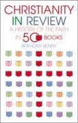 Christianity in Review: A History of the Faith in 50 Books
