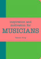 Inspiration and Motivation for Musicians