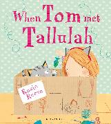 When Tom Met Tallulah