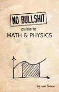 No Bullshit Guide to Math and Physics