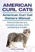 American Curl Cats. American Curl Cat Owners Manual. American Curl Cats care, personality, grooming, health and feeding all included