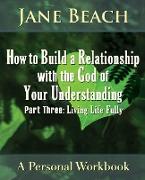 How to Build a Relationship with the God of Your Understanding