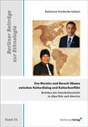 Evo Morales und Barack Obama zwischen Kulturdialog und Kulturkonflikt