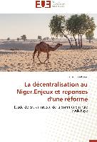 La décentralisation au Niger.Enjeux et réponses d'une réforme