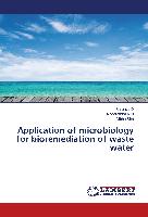Application of microbiology for bioremediation of waste water