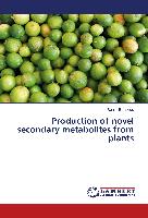 Production of novel secondary metabolites from plants