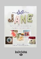 So Jane: Crafts and Recipes for an Austen-Inspired Life (Large Print 16pt)