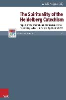 The Spirituality of the Heidelberg Catechism