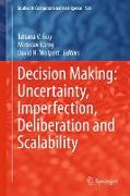 Decision Making: Uncertainty, Imperfection, Deliberation and Scalability