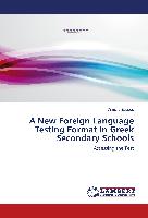 A New Foreign Language Testing Format in Greek Secondary Schools