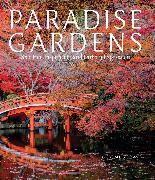 Paradise Gardens: Spiritual Inspiration and Earthly Expression