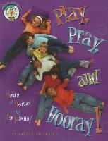 Play, Pray, and Hooray!