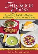 This Book Cooks: Farm-Fresh Traditional Recipes for Healthy Contemporary Cooking