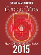 El Código de la Vida #5 Pronóstico Anual Para 2015