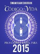 El Código de la Vida #8 Pronóstico Anual Para 2015