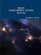 Brain Enrichment System Book Six