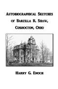 Autobiographical Sketches of Barzilla R. Shaw, Coshocton, Ohio