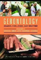 Gerontology [2 Volumes]: Changes, Challenges, and Solutions
