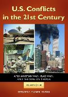 U.S. Conflicts in the 21st Century [3 Volumes]: Afghanistan War, Iraq War, and the War on Terror