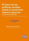 El futuro de las políticas sociales desde el nacimiento hasta la senectud