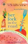 Her Fork in the Road: Women Celebrate Food and Travel