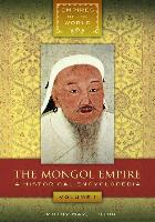 The Mongol Empire [2 Volumes]: A Historical Encyclopedia