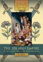 The Spanish Empire [2 Volumes]: A Historical Encyclopedia