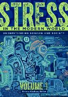 Stress in the Modern World [2 Volumes]: Understanding Science and Society