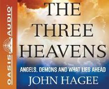 The Three Heavens: Angels, Demons and What Lies Ahead