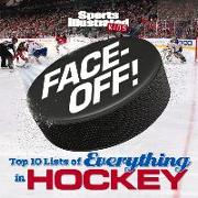 Face-Off: Top 10 Lists of Everything in Hockey