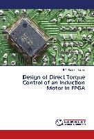 Design of Direct Torque Control of an Induction Motor in FPGA