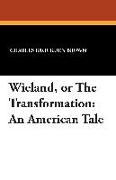 Wieland, or the Transformation: An American Tale