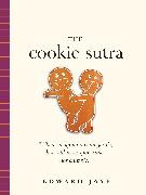 The Cookie Sutra: An Ancient Treatise: That Love Shall Never Grow Stale. Nor Crumble