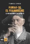 Fumar-se el franquisme : La Catalunya caliquenyo