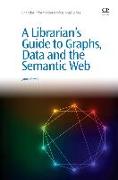 A Librarian's Guide to Graphs, Data and the Semantic Web