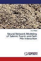 Neural Network Modeling of Seismic Events and Soil-Pile Interaction
